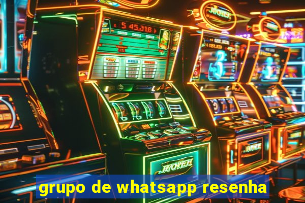 grupo de whatsapp resenha